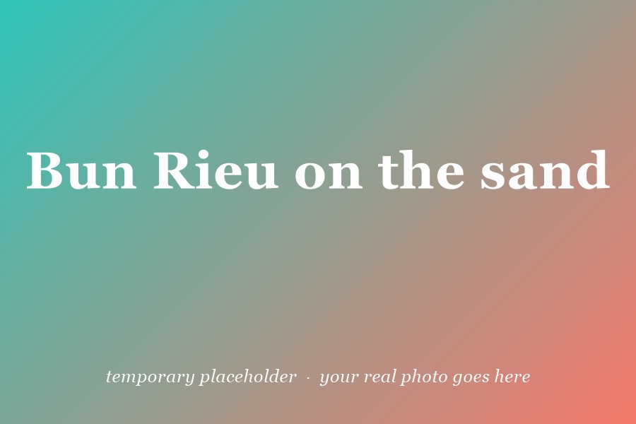 Bun Rieu on the sand